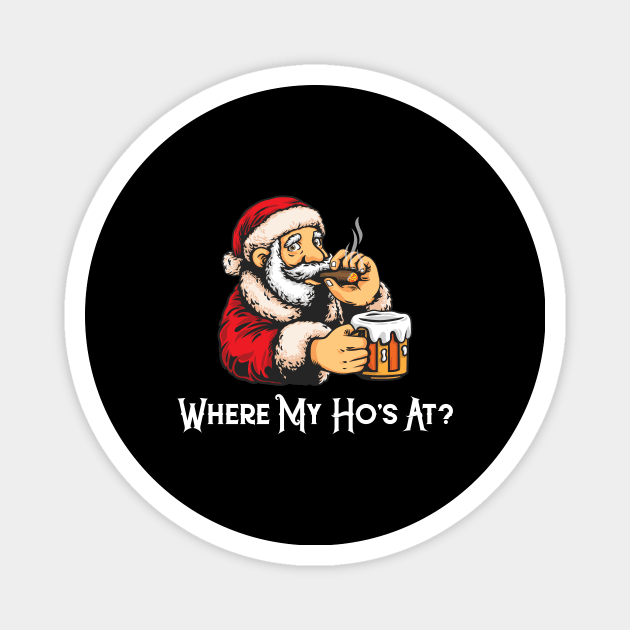 Santa Claus Where My Ho's At Christmas Magnet by Bluebird Moon